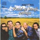 MAESTRAL - Vrani se konji sedlaju, 1997 (CD)